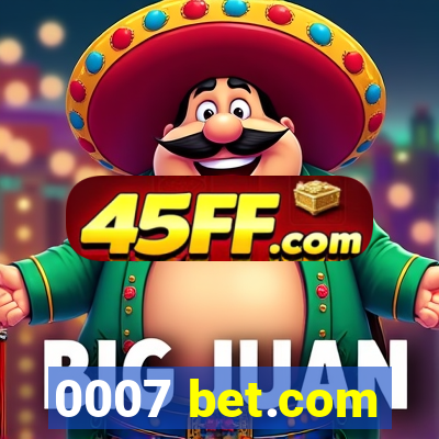 0007 bet.com